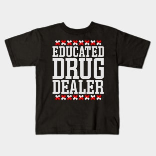Educated Drug Dealer Kids T-Shirt